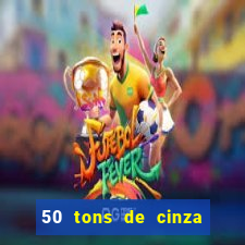 50 tons de cinza filme drive