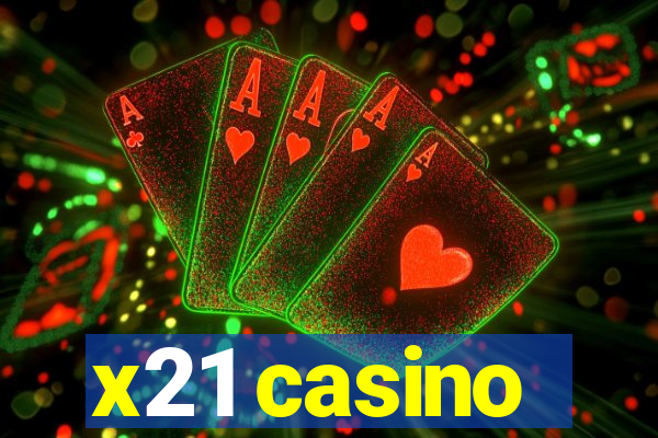 x21 casino