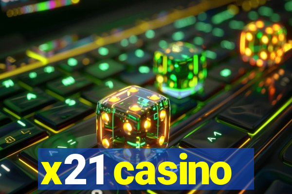 x21 casino