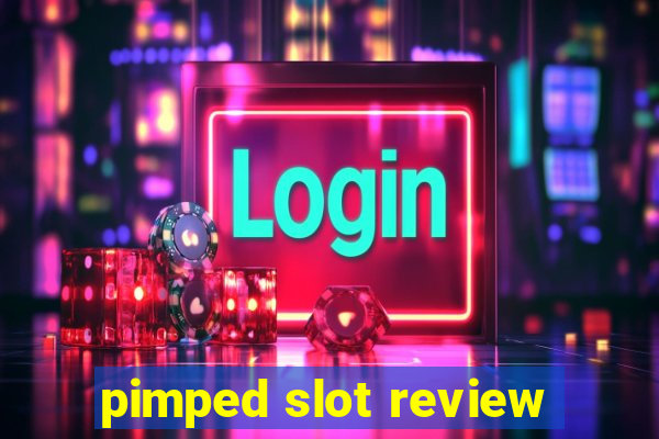 pimped slot review