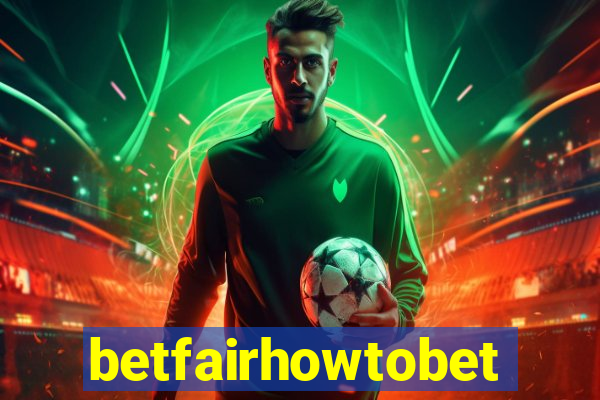 betfairhowtobet