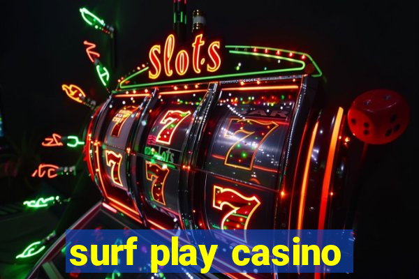 surf play casino