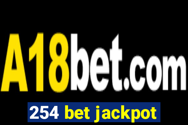 254 bet jackpot