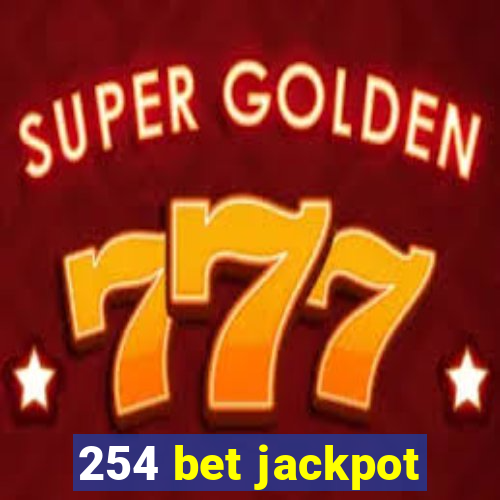 254 bet jackpot