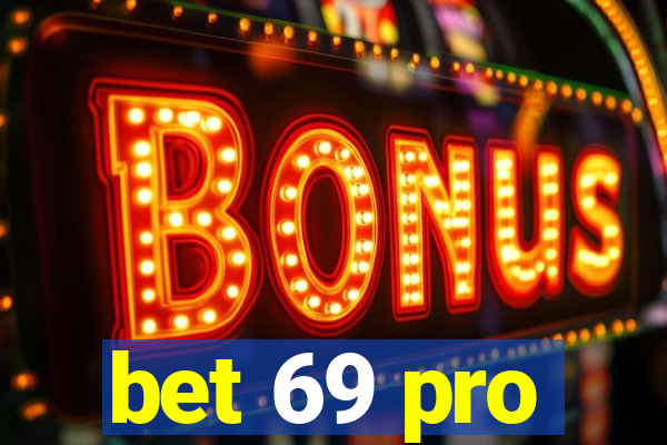 bet 69 pro