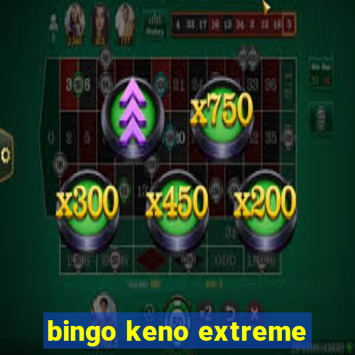 bingo keno extreme