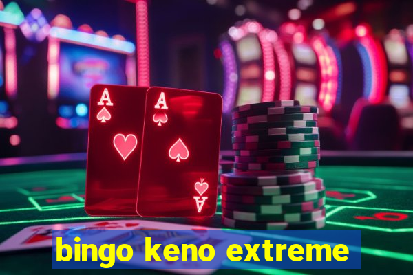 bingo keno extreme