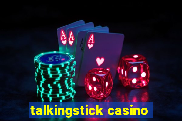 talkingstick casino