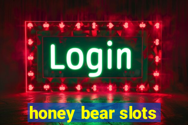 honey bear slots