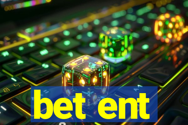 bet ent