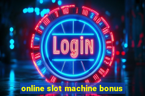 online slot machine bonus