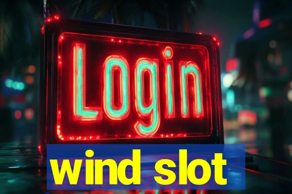 wind slot