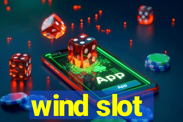 wind slot