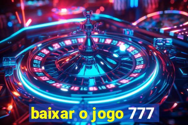 baixar o jogo 777