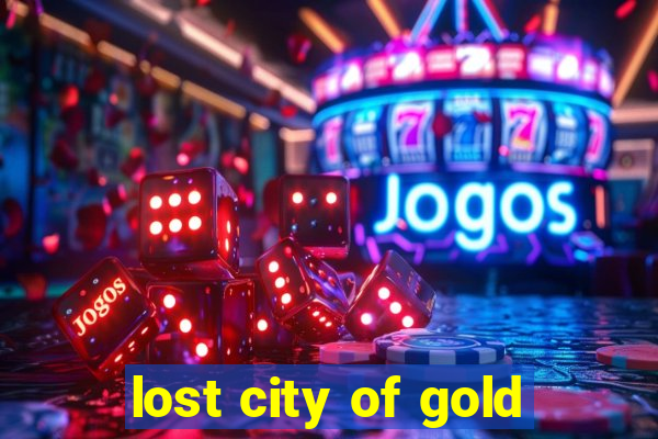 lost city of gold