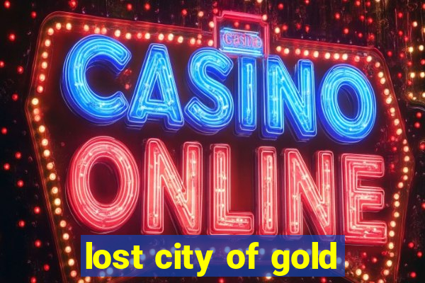 lost city of gold