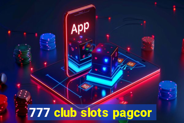 777 club slots pagcor