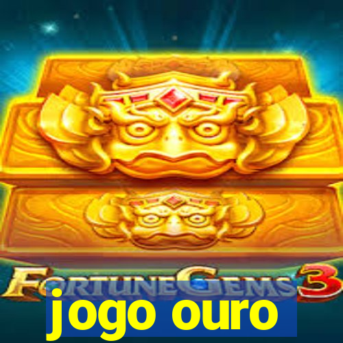 jogo ouro