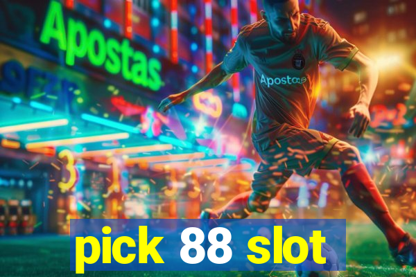 pick 88 slot