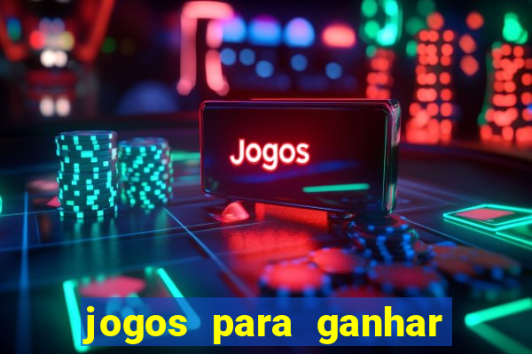 jogos para ganhar dinheiro com bonus