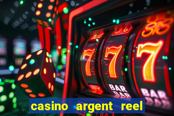 casino argent reel en ligne