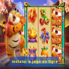 instalar o jogo do tigre