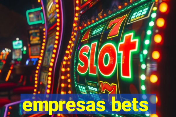 empresas bets