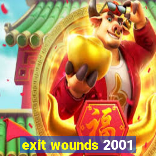 exit wounds 2001