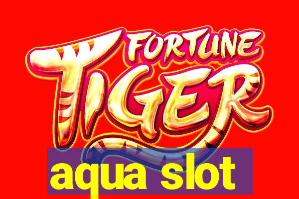 aqua slot