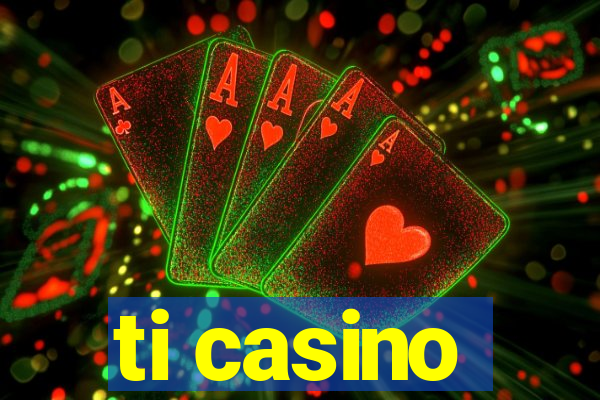 ti casino