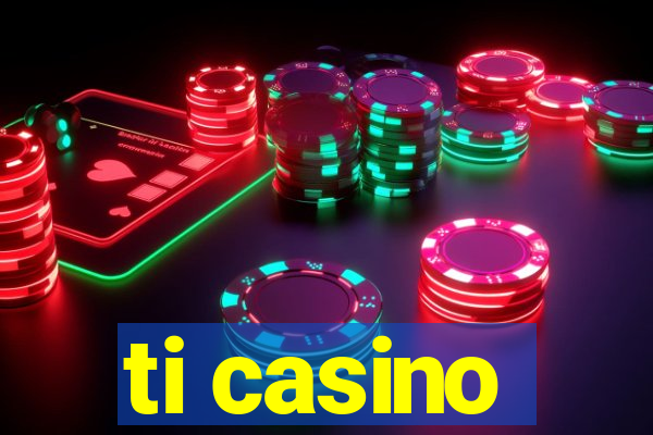 ti casino