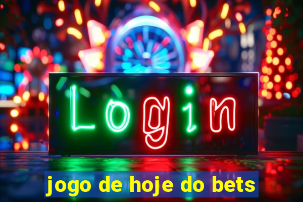 jogo de hoje do bets