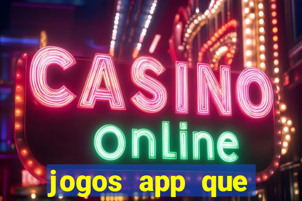 jogos app que ganha dinheiro