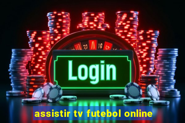 assistir tv futebol online