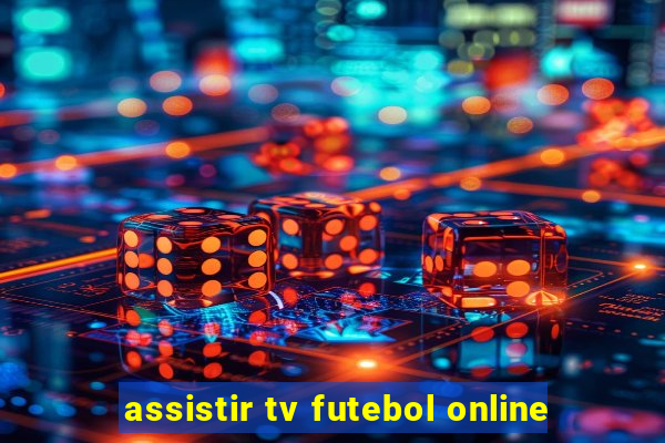 assistir tv futebol online