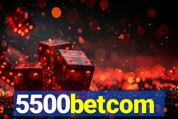 5500betcom