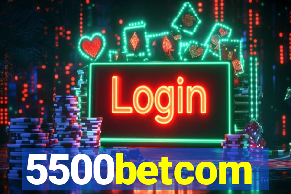 5500betcom