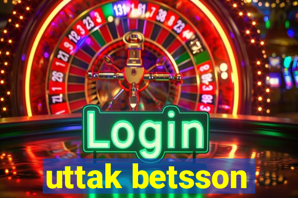 uttak betsson