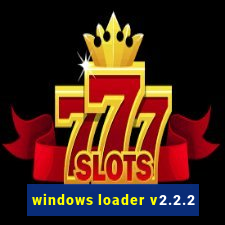 windows loader v2.2.2