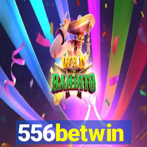 556betwin