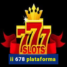 ii 678 plataforma