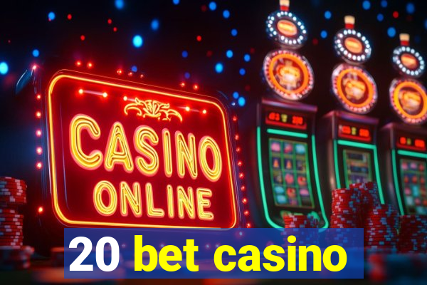 20 bet casino