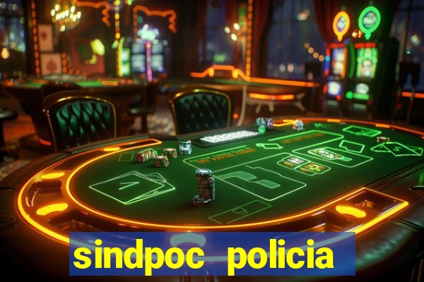 sindpoc policia civil bahia