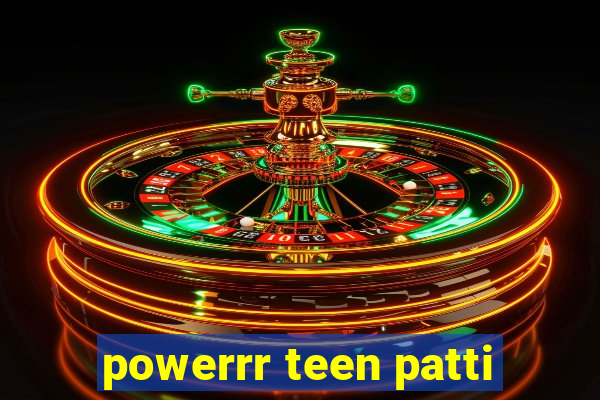 powerrr teen patti