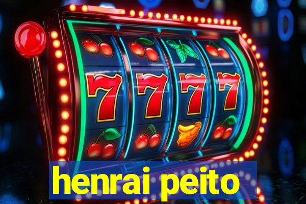 henrai peito