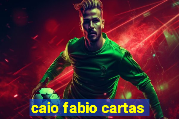 caio fabio cartas