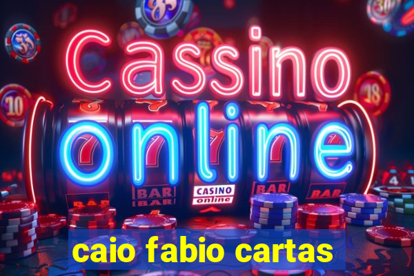 caio fabio cartas