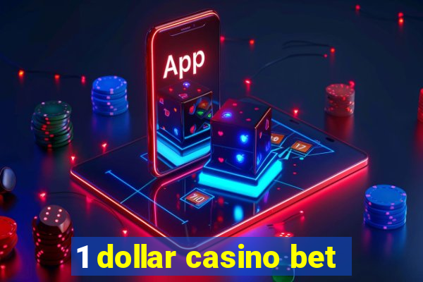 1 dollar casino bet