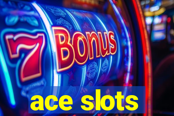 ace slots