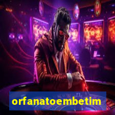 orfanatoembetim